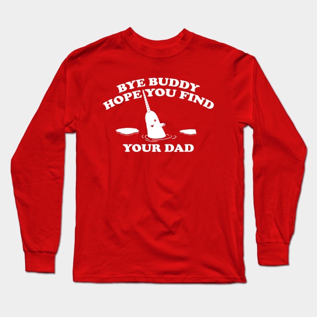 Bye Buddy Long Sleeve T-Shirt by marpar03